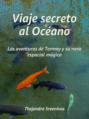 cover image of Viaje secreto al Océano--Las aventuras de Tommy y su nave espacial mágica